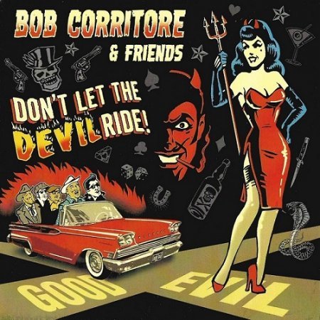 BOB CORRITORE & FRIENDS - DON`T LET THE DEVIL RIDE 2018