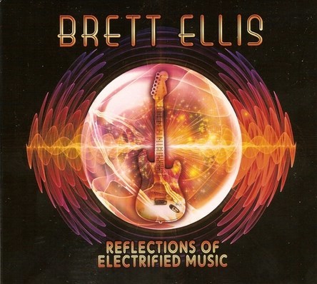 BRETT ELLIS - REFLECTIONS OF ELECTRIFIED MUSIC 2014