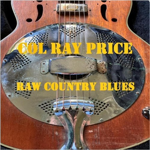 Col Ray Price - Raw Country Blues (2020)